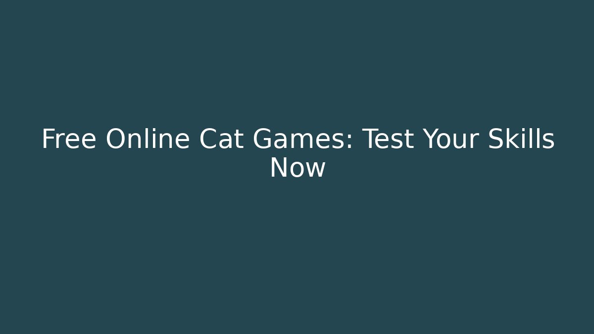 Free Online Cat Games: Test Your Skills Now - Critter Realm