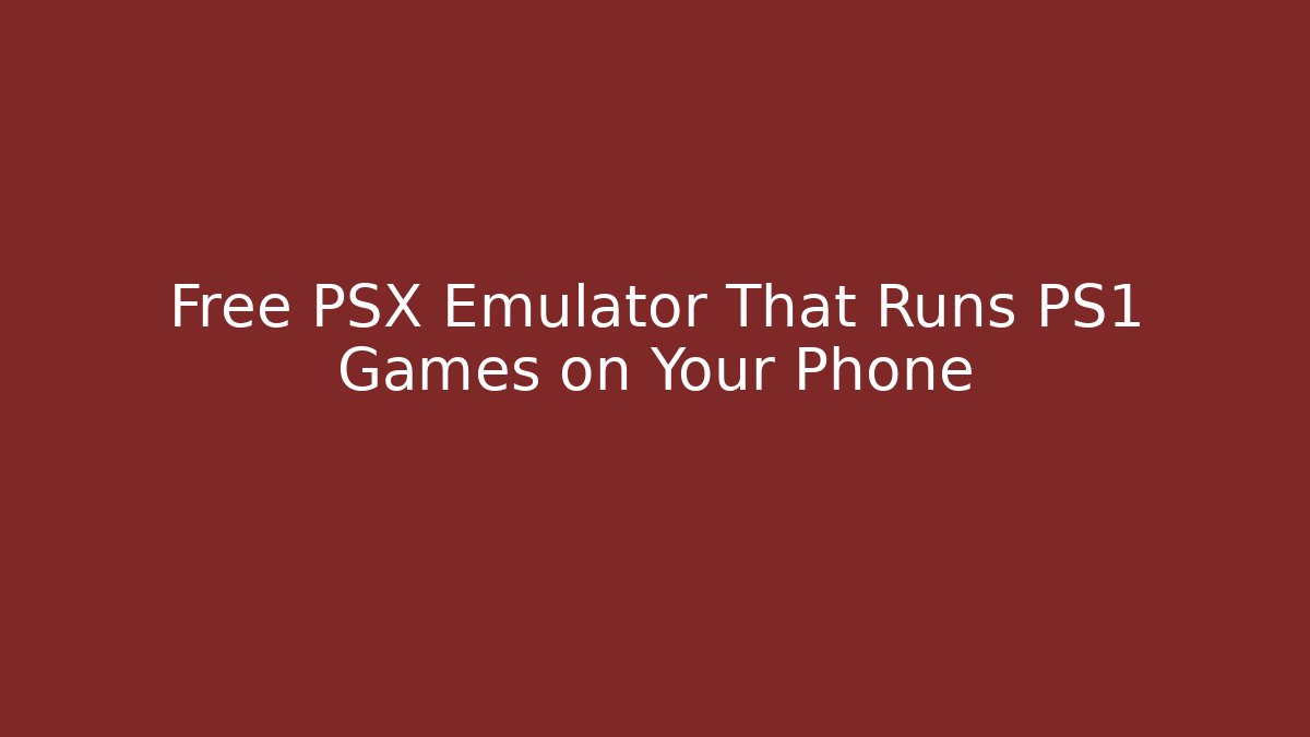 Free PSX Emulator That Runs PS1 Games on Your Phone - Critter Realm