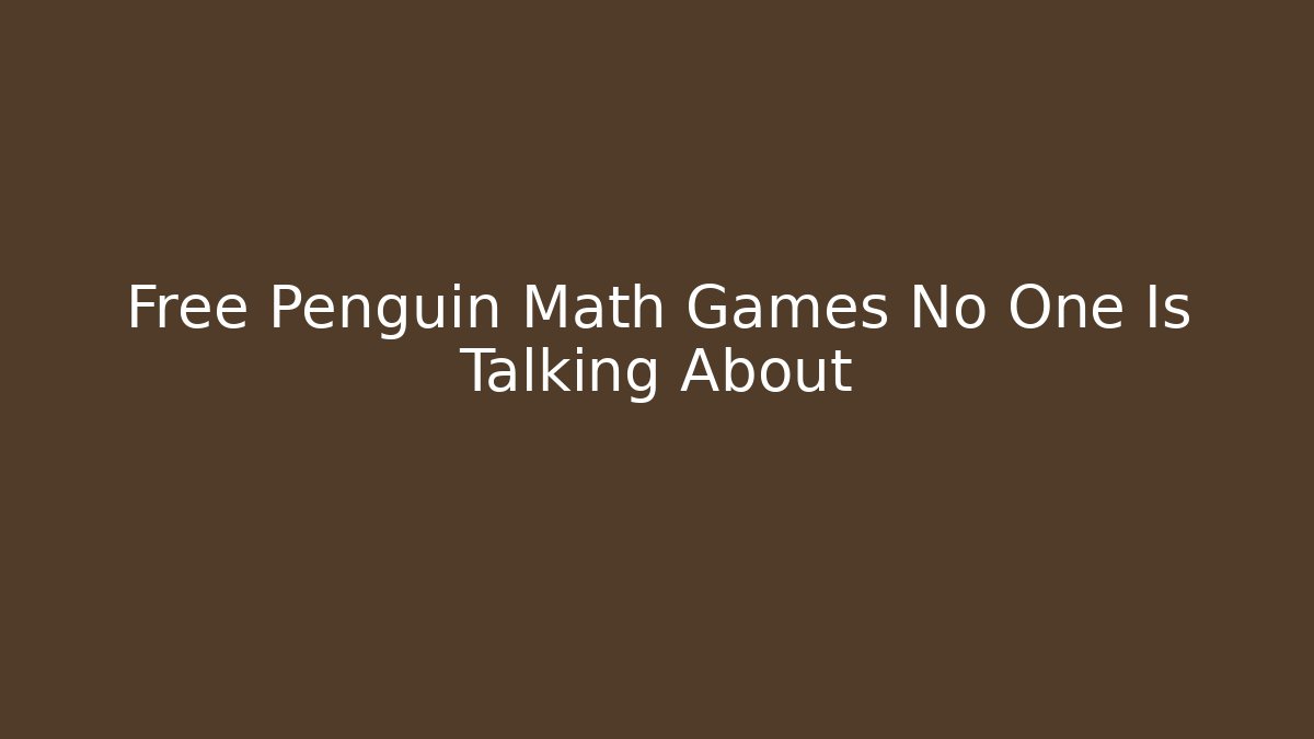 Free Penguin Math Games No One Is Talking About