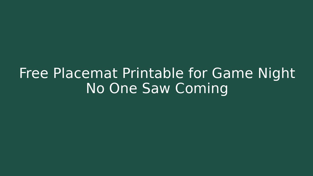 Free Placemat Printable for Game Night No One Saw Coming
