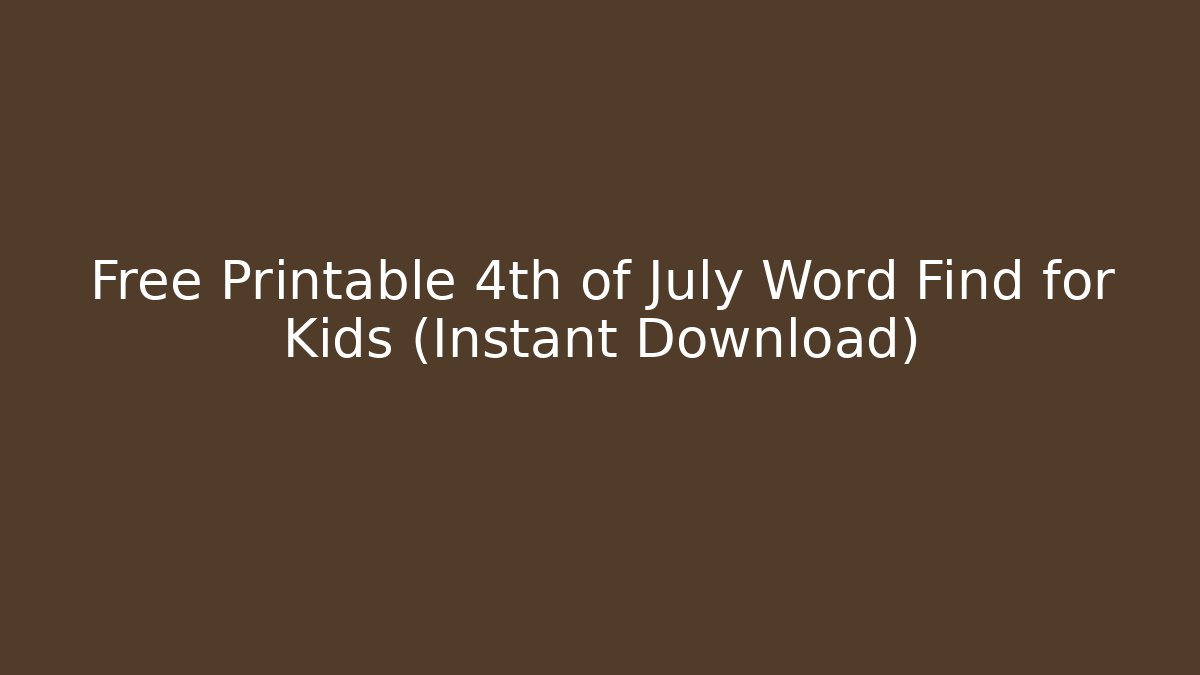 Free Printable 4th of July Word Find for Kids (Instant Download)