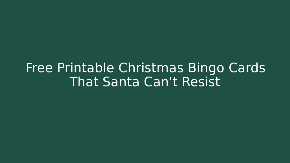 Free Printable Christmas Bingo Cards That Santa Can't Resist - Critter Realm
