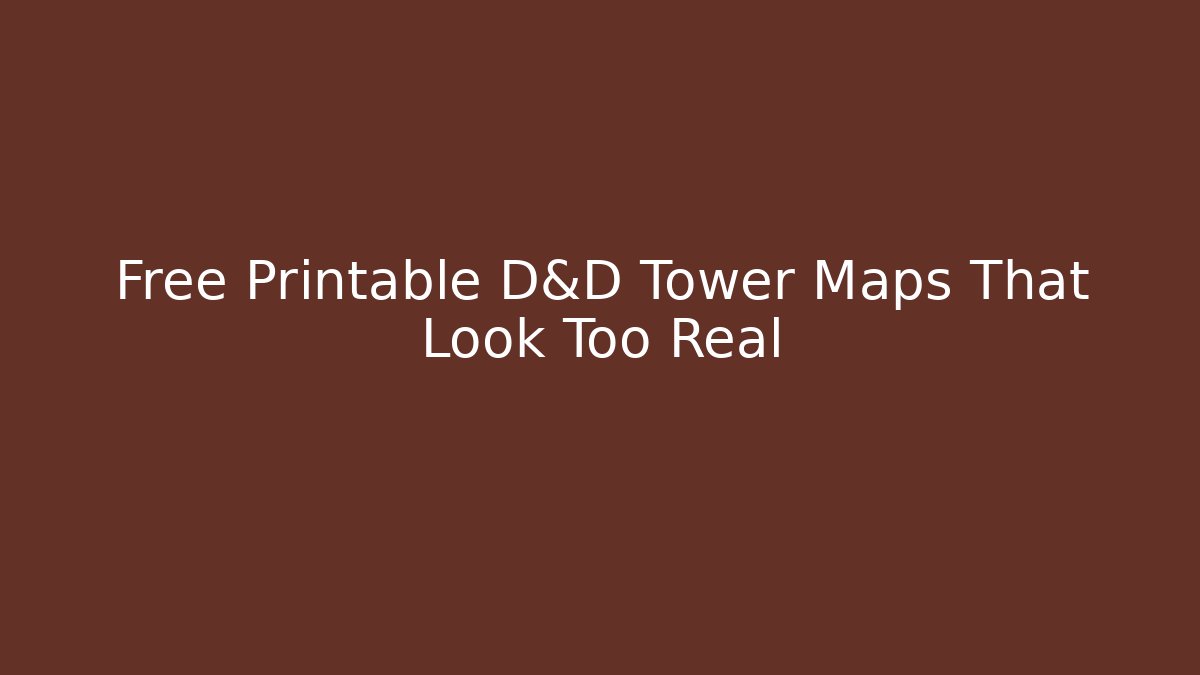 Free Printable D&D Tower Maps That Look Too Real