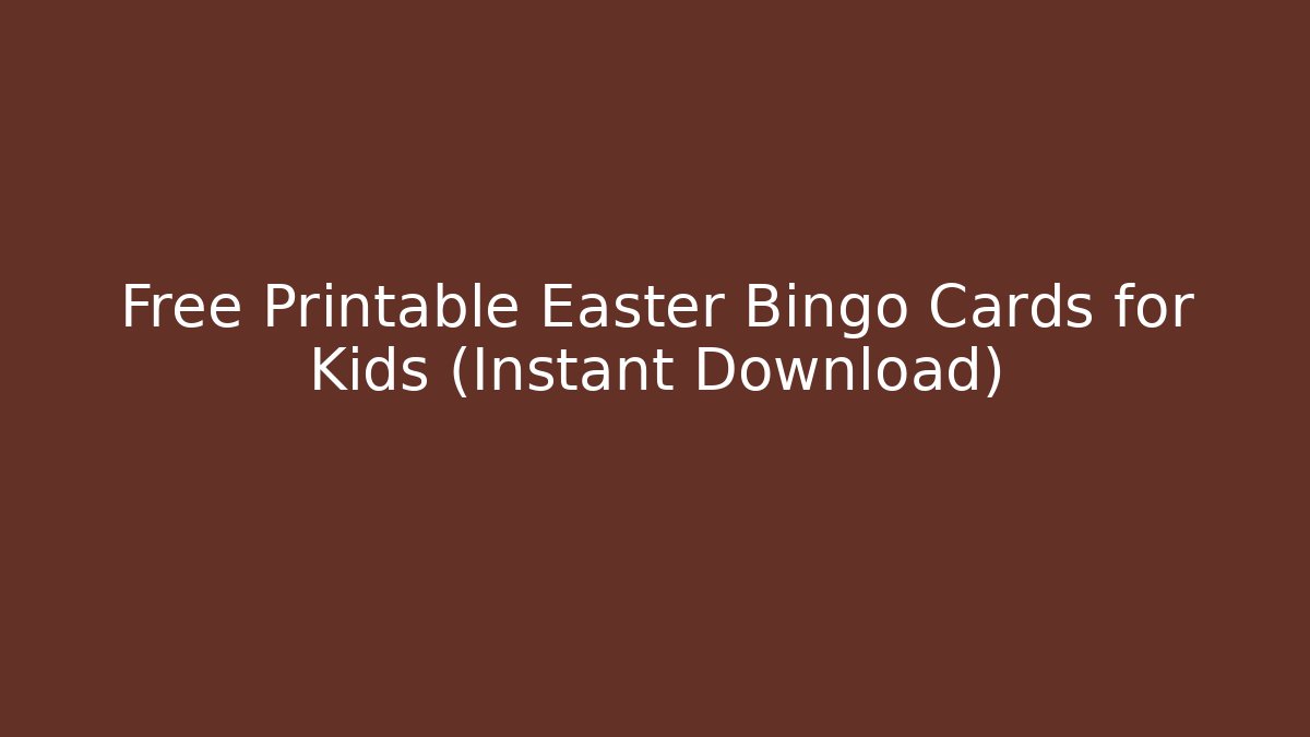 Free Printable Easter Bingo Cards for Kids (Instant Download)