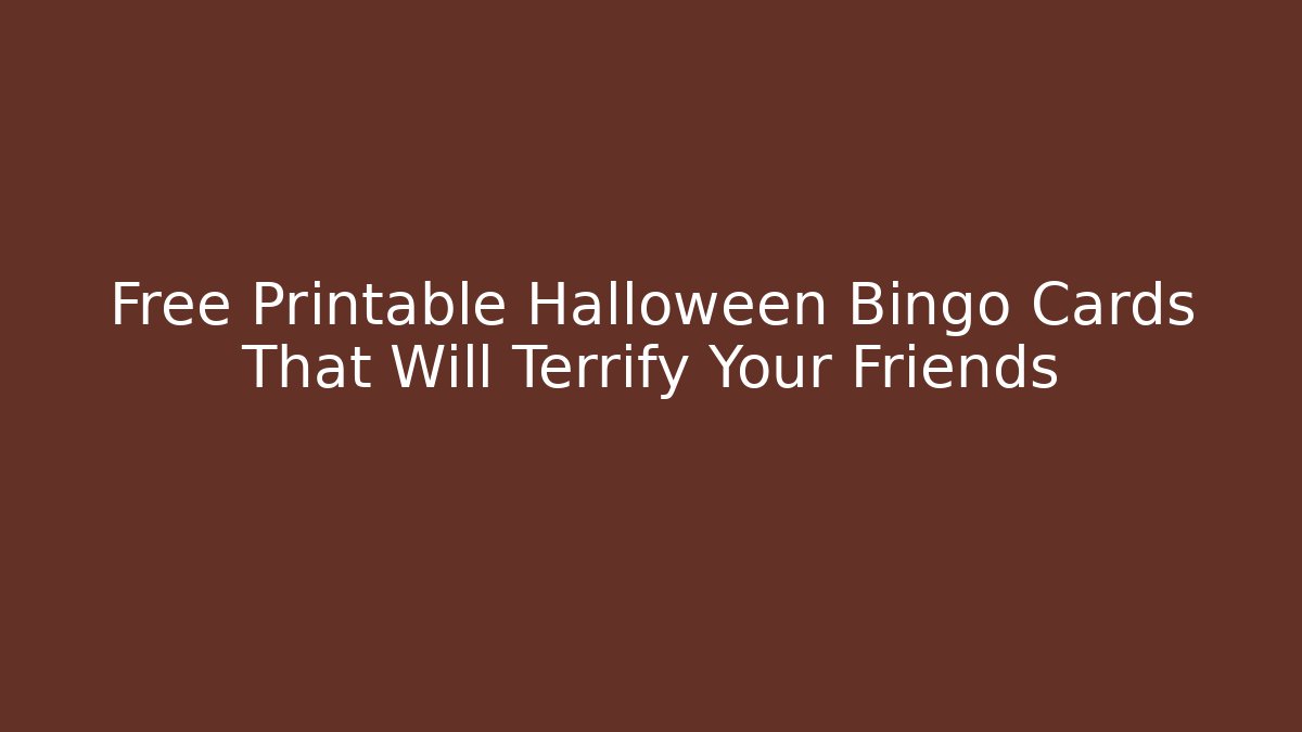 Free Printable Halloween Bingo Cards That Will Terrify Your Friends - Critter Realm