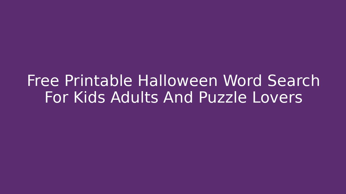 Free Printable Halloween Word Search For Kids Adults And Puzzle Lovers