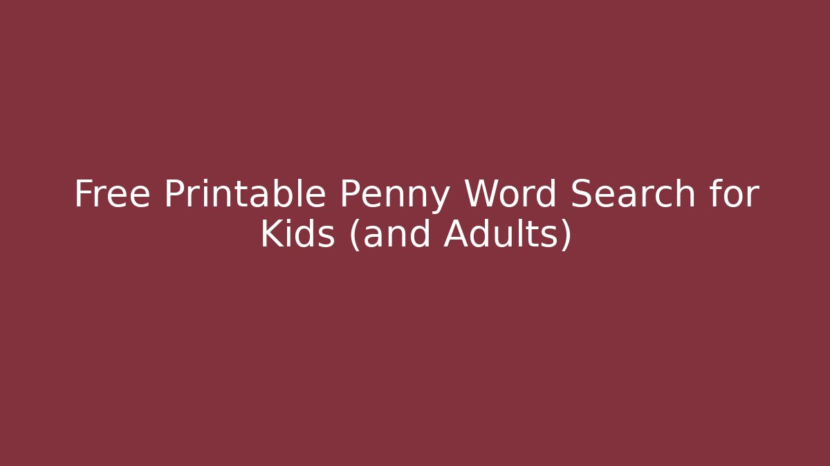 Free Printable Penny Word Search for Kids (and Adults)