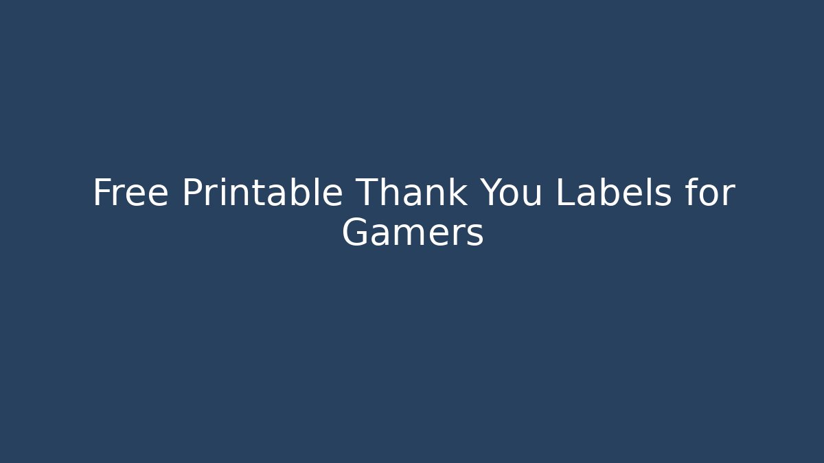 Free Printable Thank You Labels for Gamers