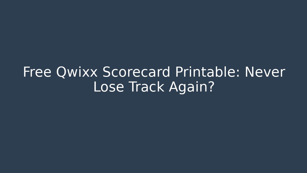 Free Qwixx Scorecard Printable: Never Lose Track Again? - Critter Realm