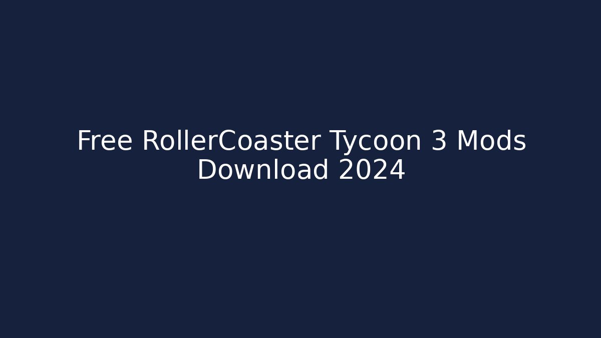 Free RollerCoaster Tycoon 3 Mods Download 2024 - Critter Realm