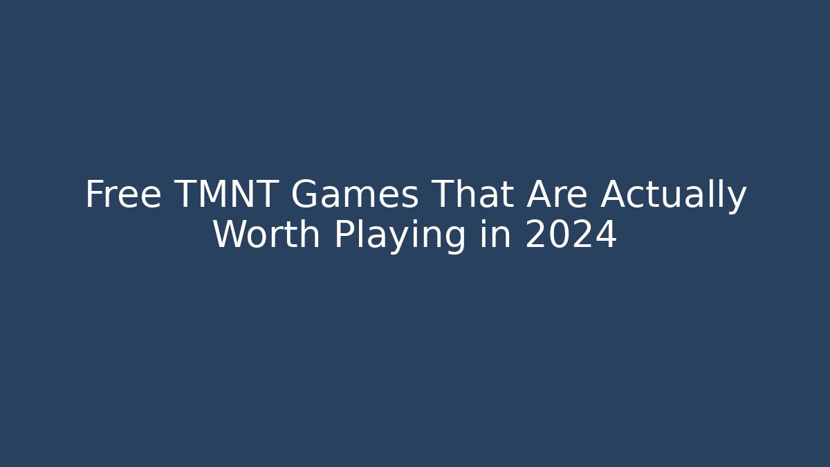 Free TMNT Games That Are Actually Worth Playing in 2024