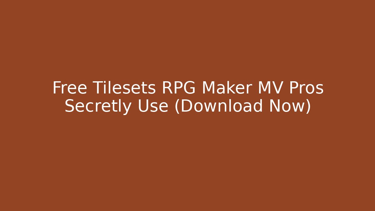Free Tilesets RPG Maker MV Pros Secretly Use (Download Now)