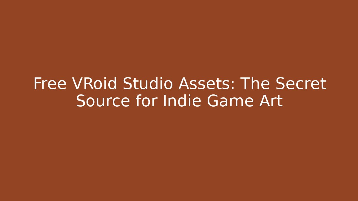 Free VRoid Studio Assets: The Secret Source for Indie Game Art