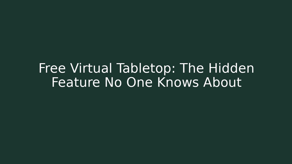 Free Virtual Tabletop: The Hidden Feature No One Knows About - Critter Realm