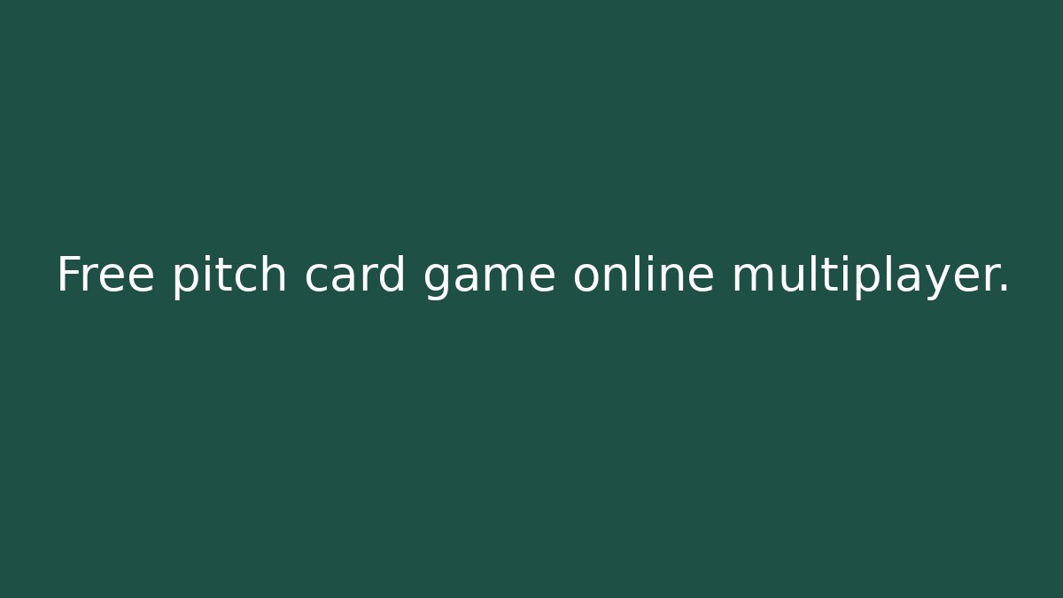Free pitch card game online multiplayer.