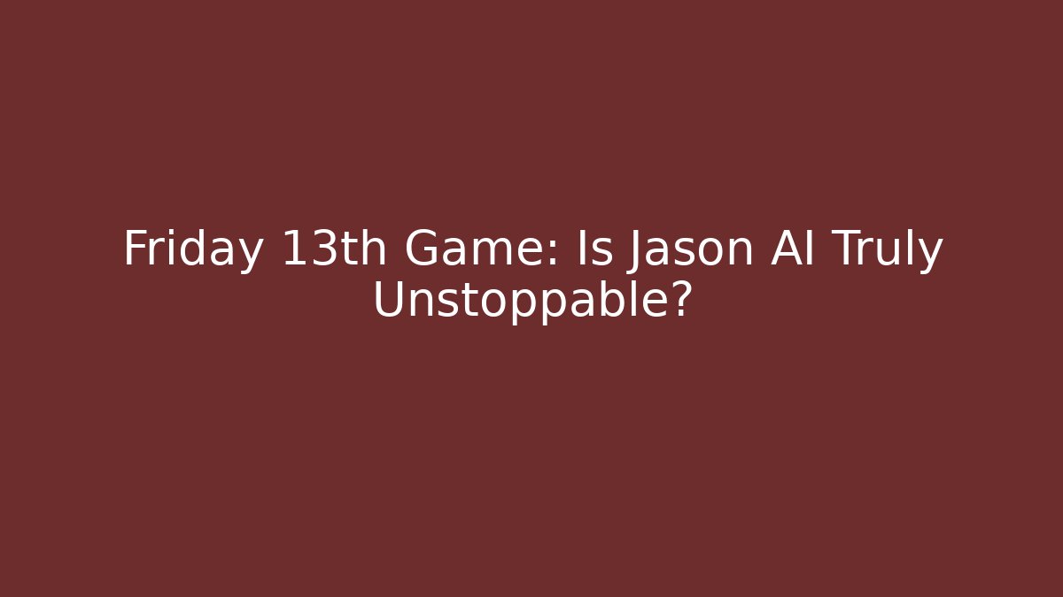 Friday 13th Game: Is Jason AI Truly Unstoppable? - Critter Realm