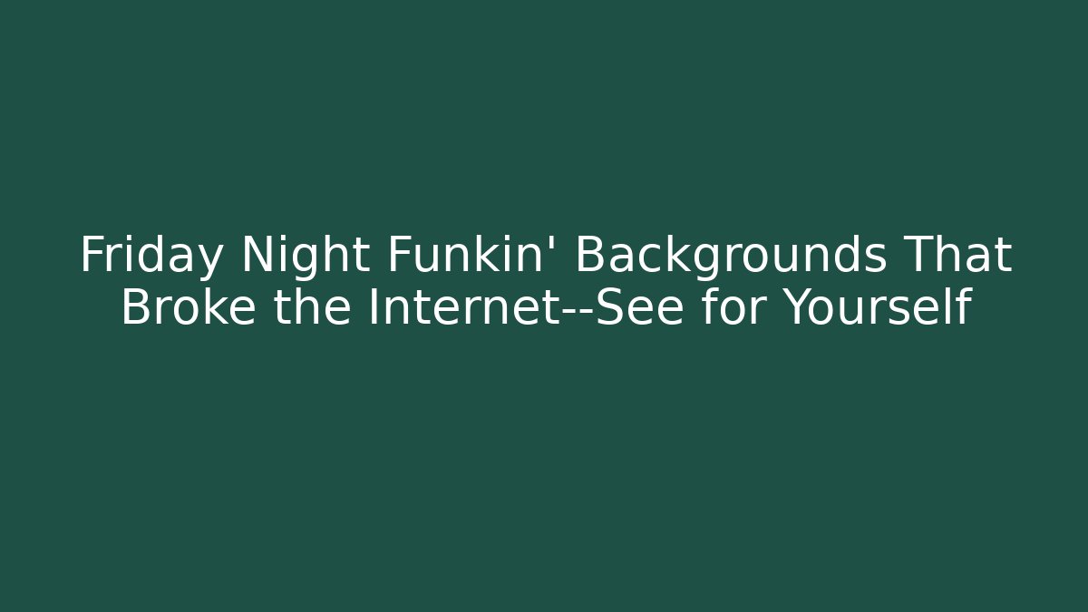 Friday Night Funkin’ Backgrounds That Broke the Internet—See for Yourself - Critter Realm