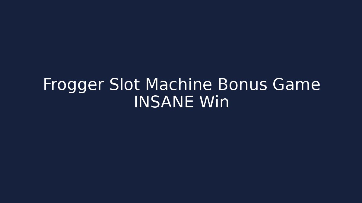 Frogger Slot Machine Bonus Game INSANE Win