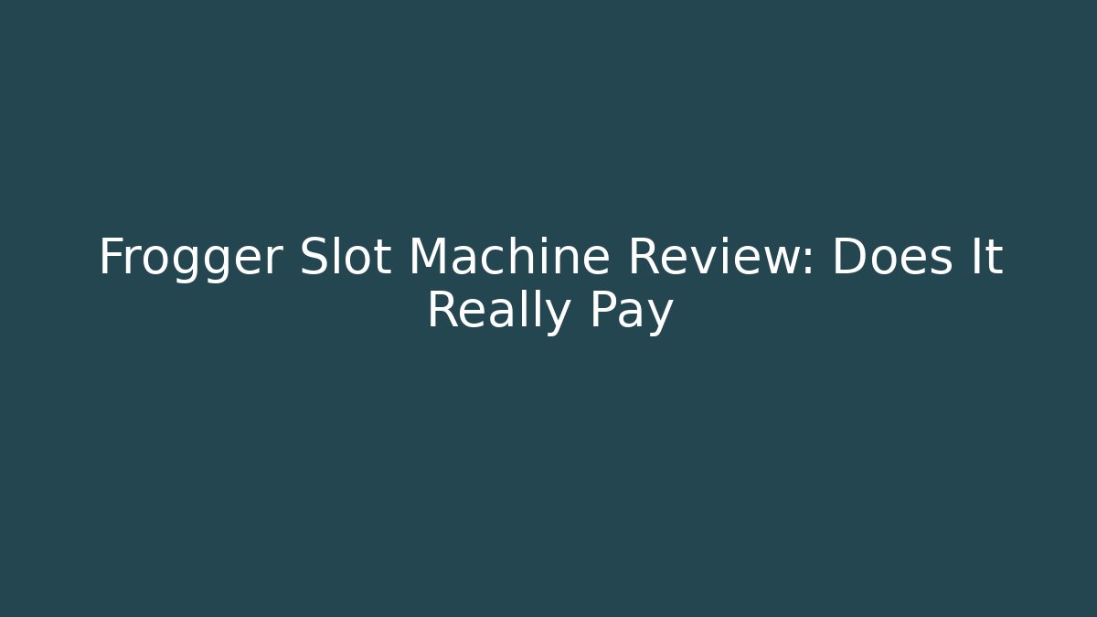 Frogger Slot Machine Review: Does It Really Pay