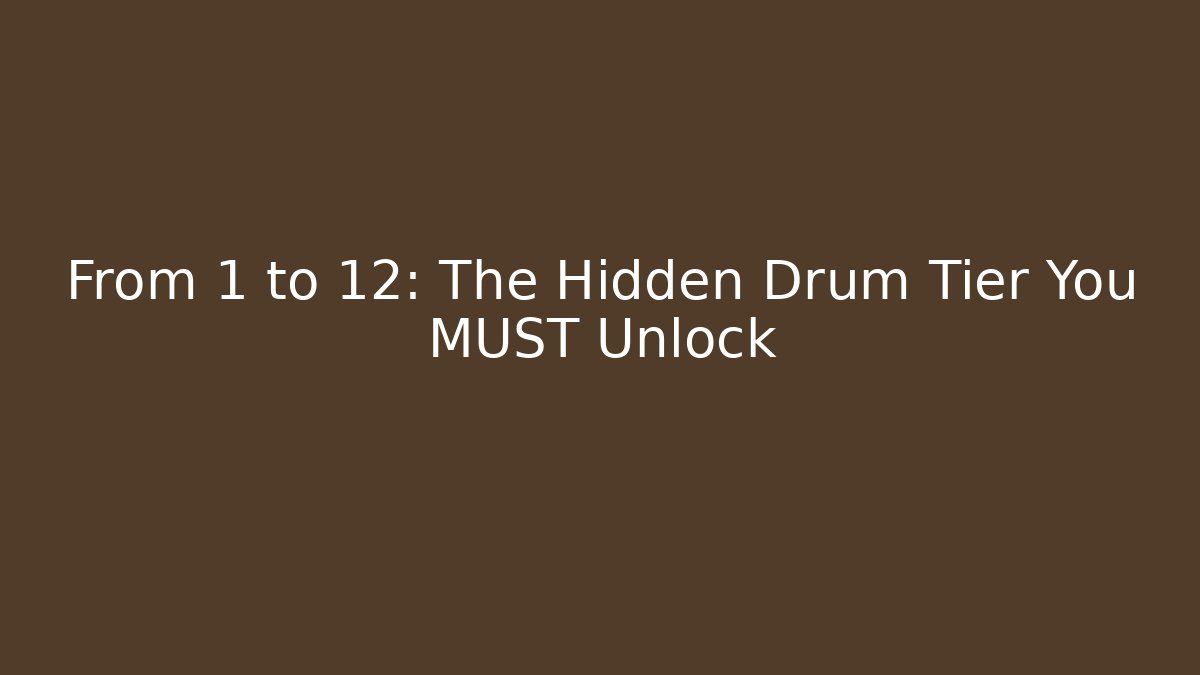 From 1 to 12: The Hidden Drum Tier You MUST Unlock