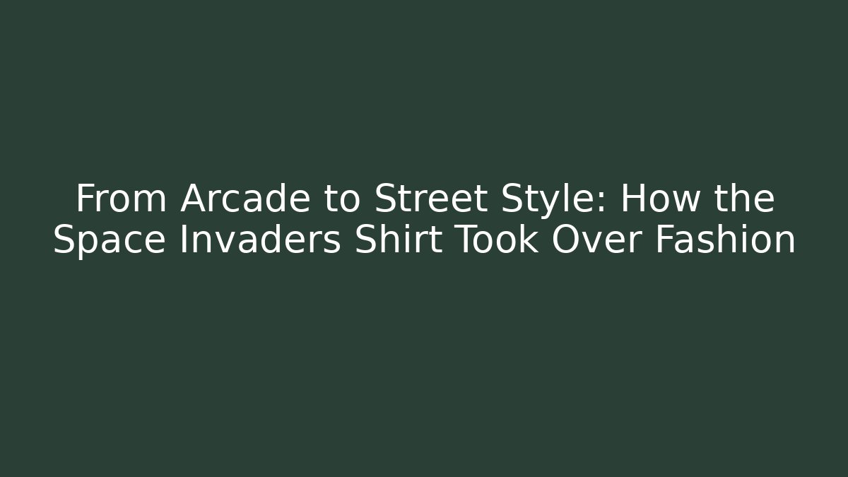 From Arcade to Street Style: How the Space Invaders Shirt Took Over Fashion