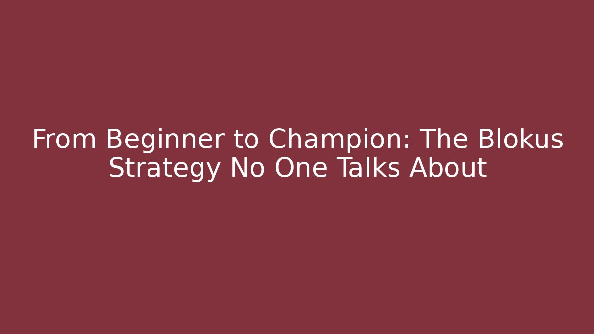 From Beginner to Champion: The Blokus Strategy No One Talks About - Critter Realm