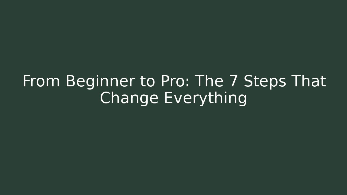 From Beginner to Pro: The 7 Steps That Change Everything - Critter Realm