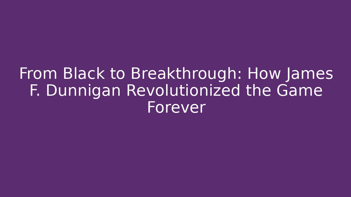 From Black to Breakthrough: How James F. Dunnigan Revolutionized the Game Forever