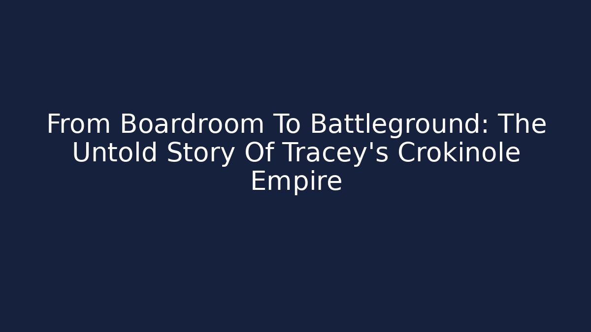 From Boardroom To Battleground: The Untold Story Of Tracey's Crokinole Empire