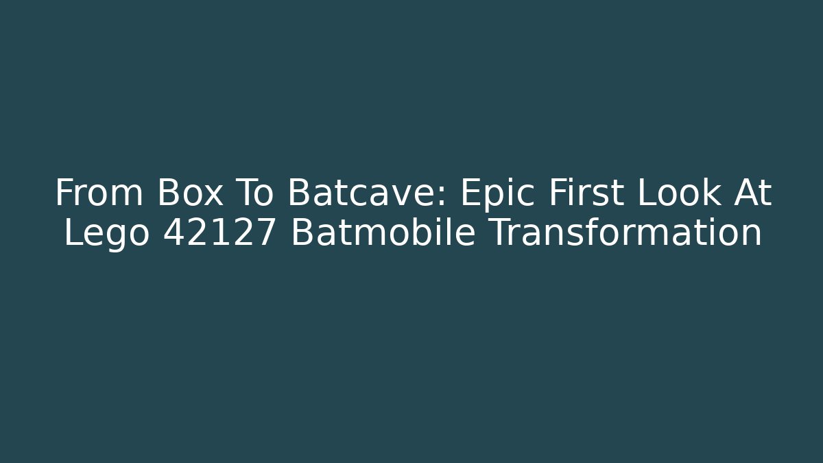 From Box To Batcave: Epic First Look At Lego 42127 Batmobile Transformation