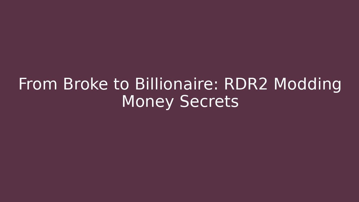 From Broke to Billionaire: RDR2 Modding Money Secrets - Critter Realm