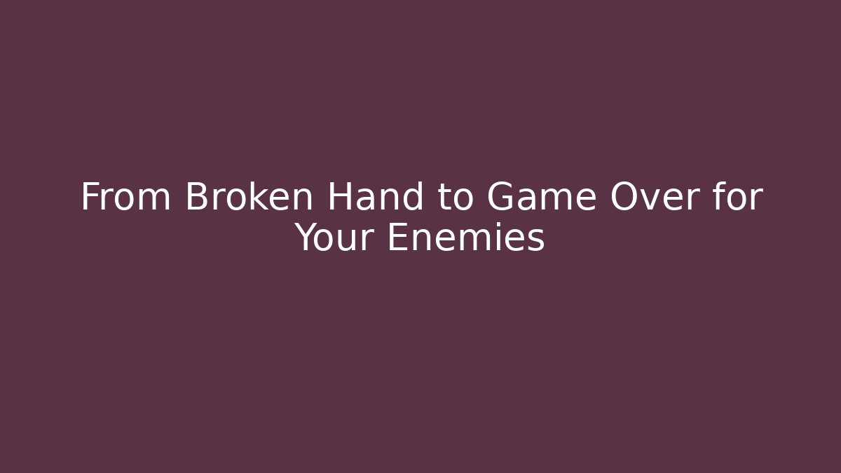 From Broken Hand to Game Over for Your Enemies - Critter Realm