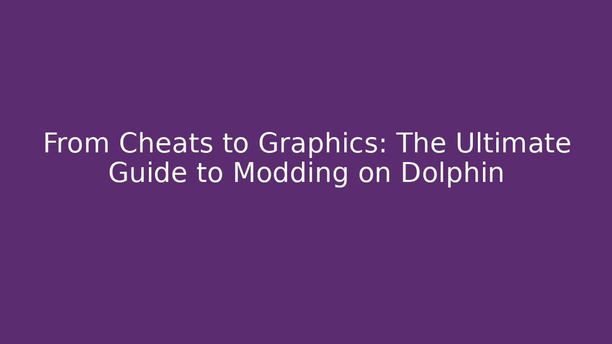 From Cheats to Graphics: The Ultimate Guide to Modding on Dolphin - Critter Realm