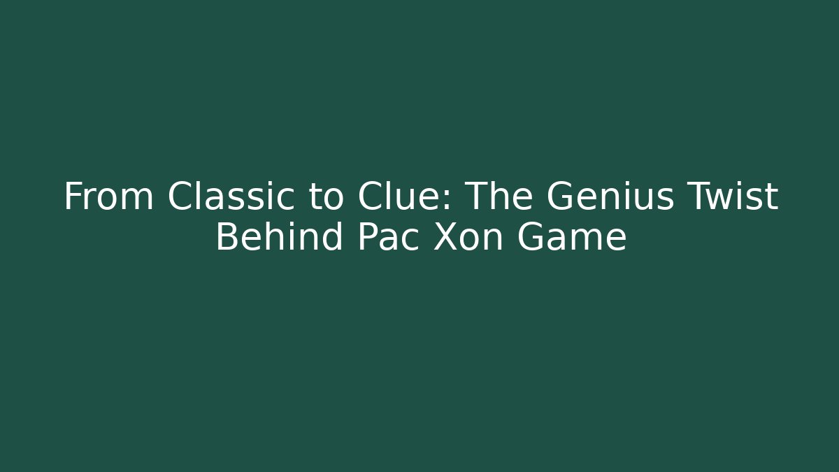 From Classic to Clue: The Genius Twist Behind Pac Xon Game - Critter Realm