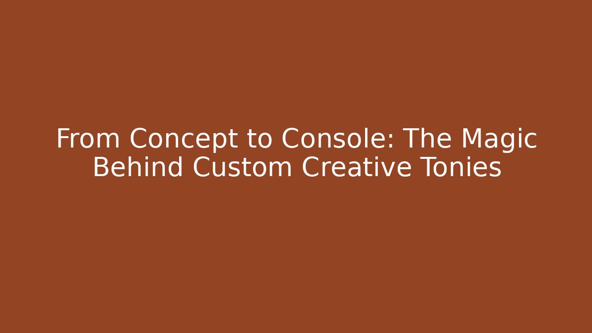 From Concept to Console: The Magic Behind Custom Creative Tonies