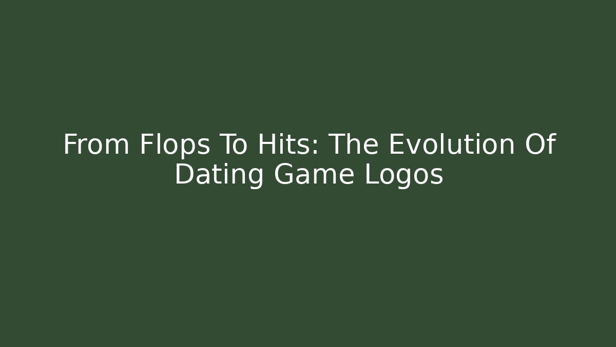 From Flops To Hits: The Evolution Of Dating Game Logos