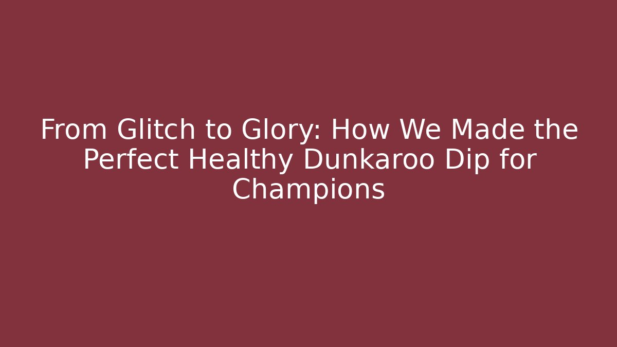 From Glitch to Glory: How We Made the Perfect Healthy Dunkaroo Dip for Champions