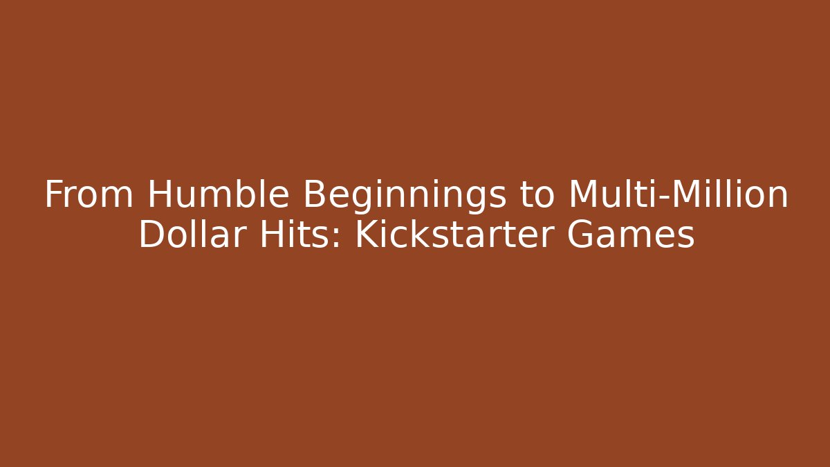 From Humble Beginnings to Multi-Million Dollar Hits: Kickstarter Games - Critter Realm