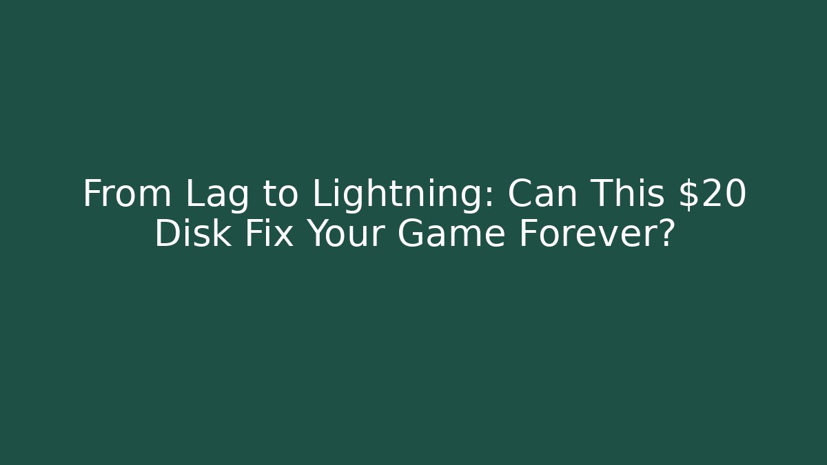 From Lag to Lightning: Can This $20 Disk Fix Your Game Forever?
