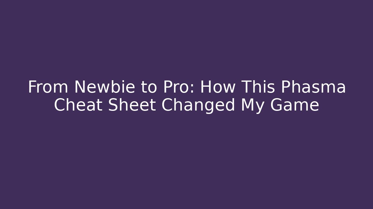 From Newbie to Pro: How This Phasma Cheat Sheet Changed My Game - Critter Realm