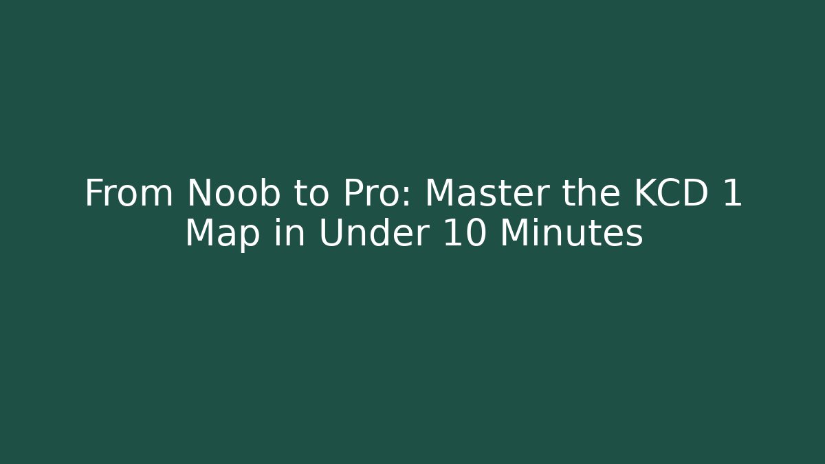 From Noob to Pro: Master the KCD 1 Map in Under 10 Minutes - Critter Realm