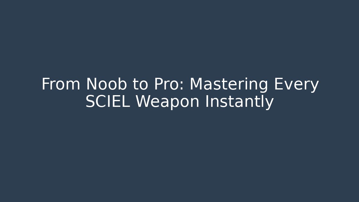 From Noob to Pro: Mastering Every SCIEL Weapon Instantly - Critter Realm