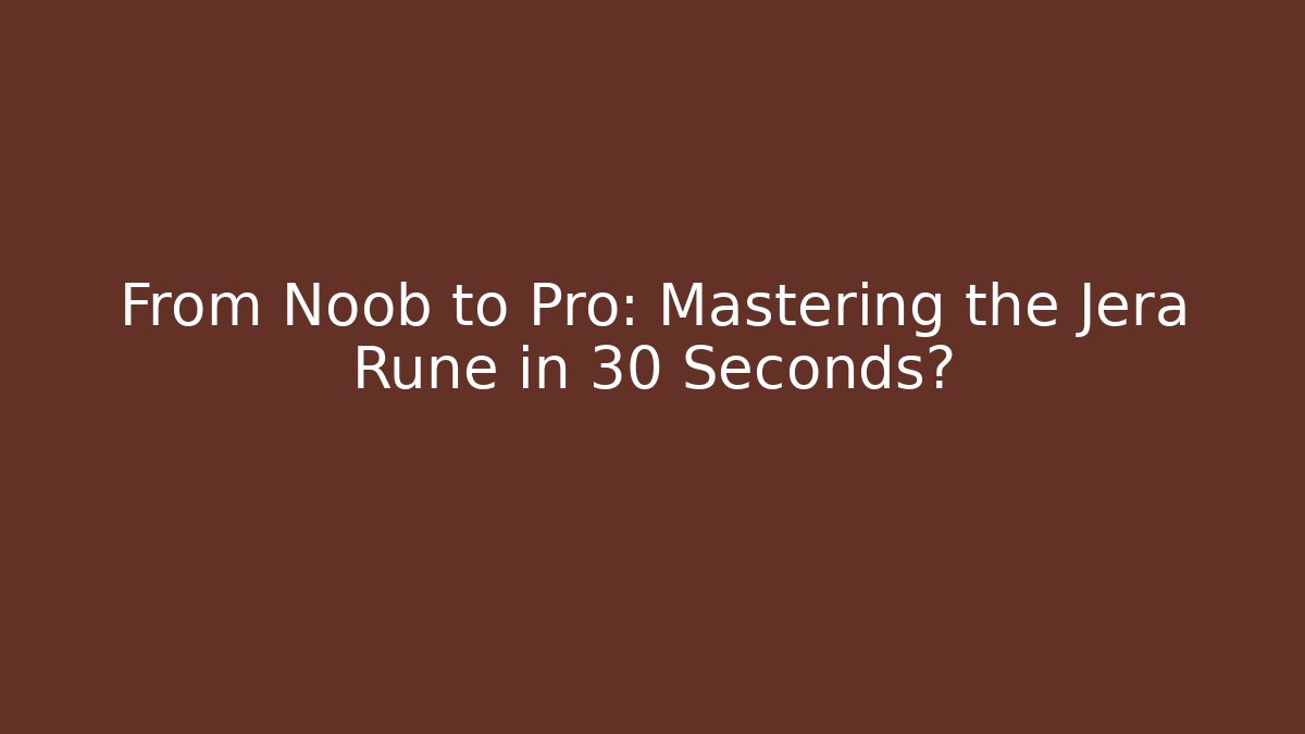 From Noob to Pro: Mastering the Jera Rune in 30 Seconds? - Critter Realm