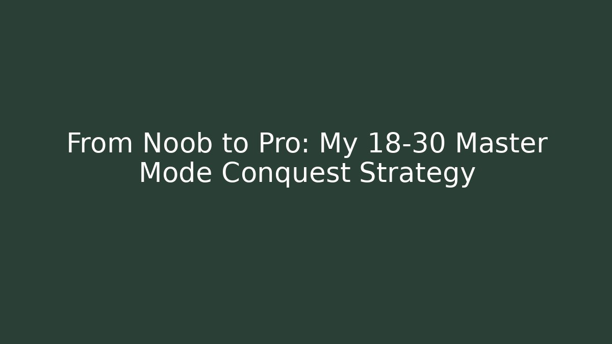 From Noob to Pro: My 18-30 Master Mode Conquest Strategy - Critter Realm