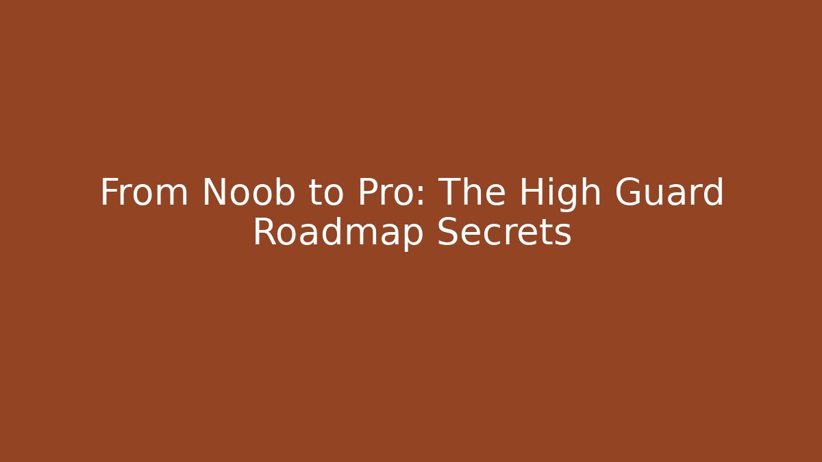 From Noob to Pro: The High Guard Roadmap Secrets - Critter Realm