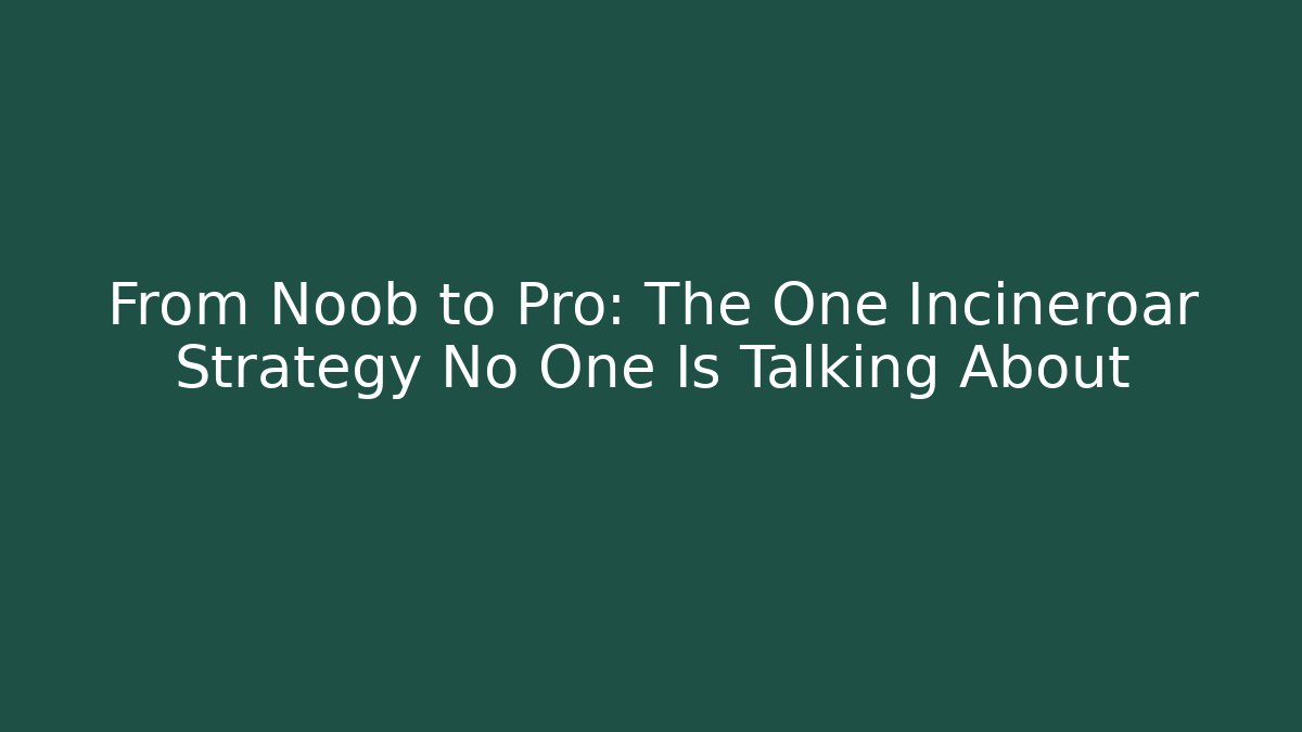 From Noob to Pro: The One Incineroar Strategy No One Is Talking About