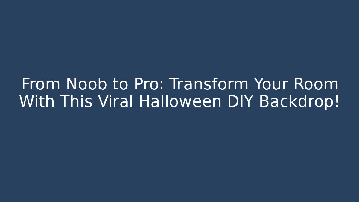 From Noob to Pro: Transform Your Room With This Viral Halloween DIY Backdrop!