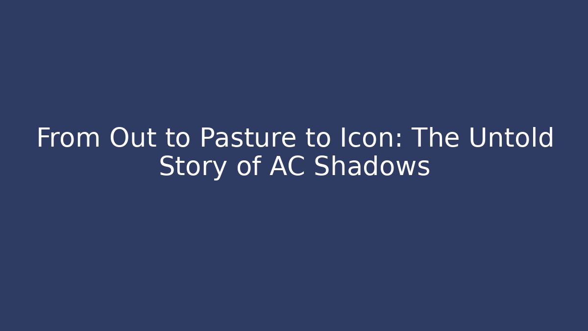 From Out to Pasture to Icon: The Untold Story of AC Shadows