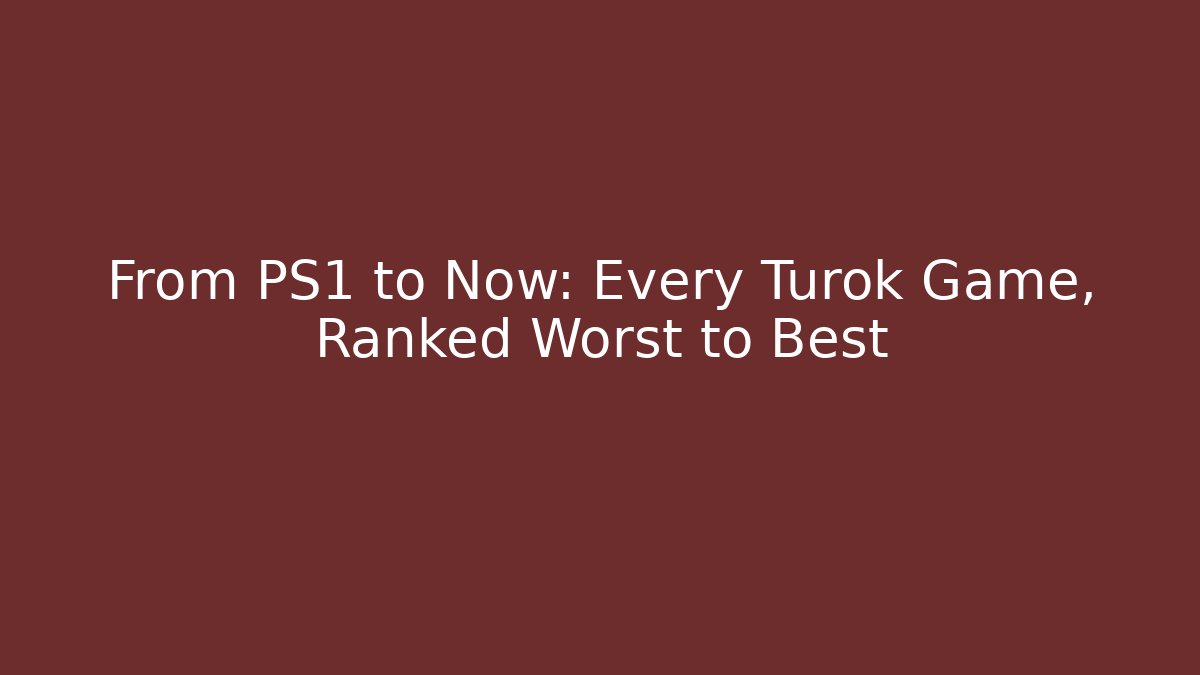 From PS1 to Now: Every Turok Game, Ranked Worst to Best