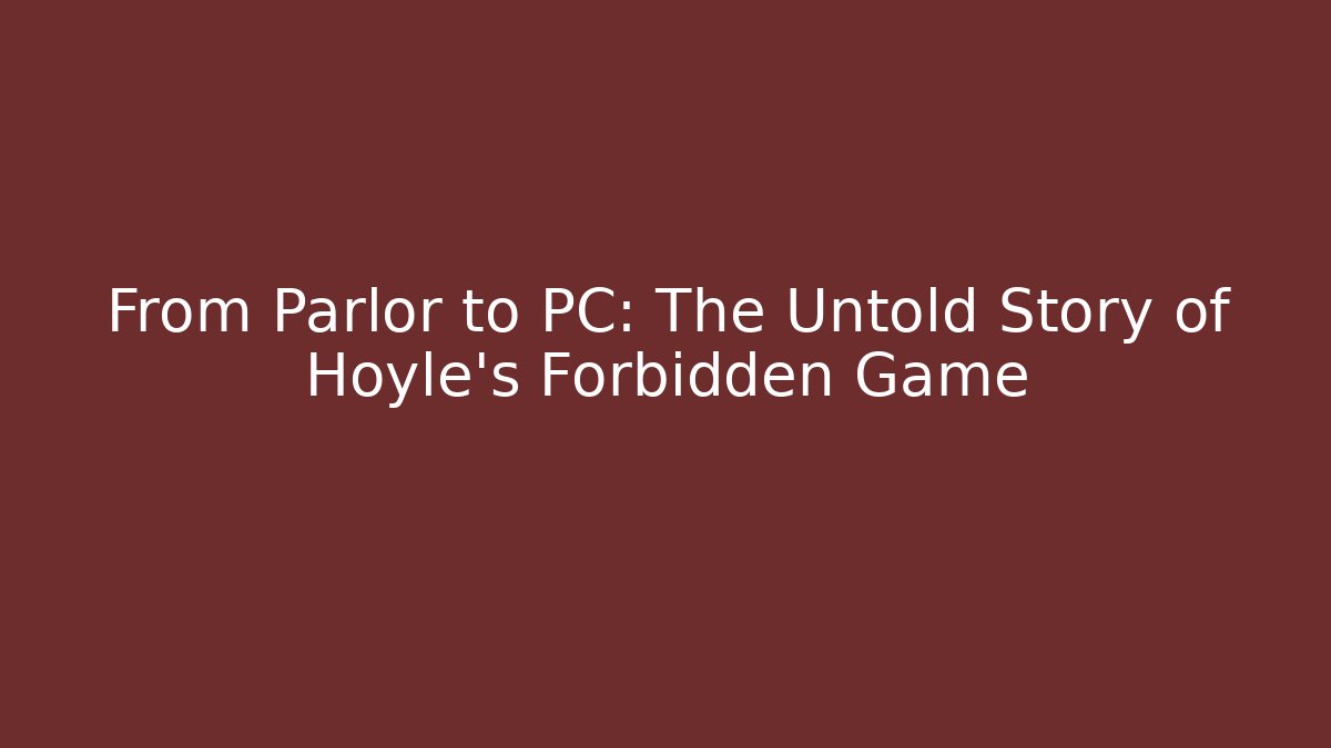 From Parlor to PC: The Untold Story of Hoyle's Forbidden Game